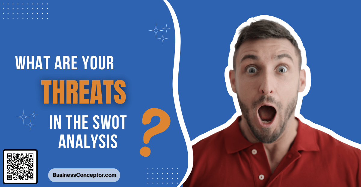 What are your Threats in the SWOT Analysis ?