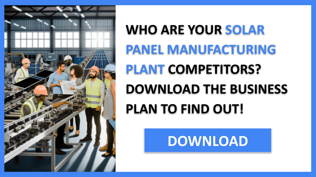 Solar Panel Manufacturing Plant Competition Study FOR SOLAR PANEL MANUFACTURING PLANT-4
