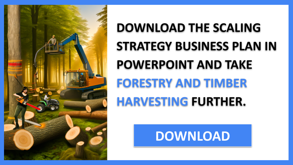 Forestry And Timber Harvesting Growth Strategy FOR FORESTRY AND TIMBER HARVESTING-5