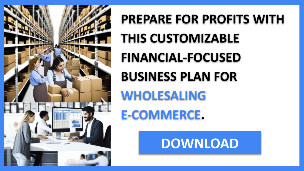 Wholesaling E-Commerce Financial Plan FOR WHOLESALING E-COMMERCE-6