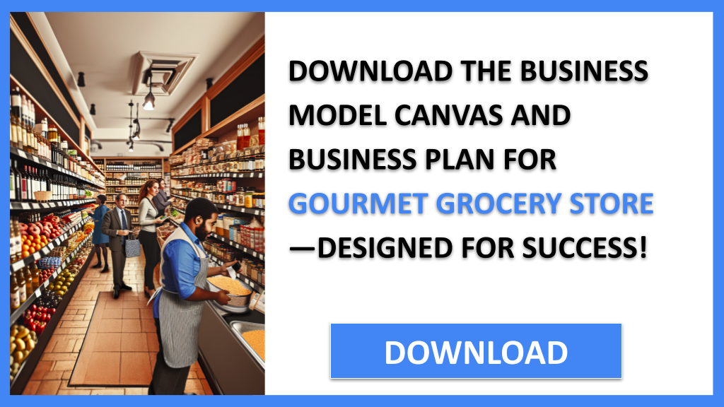 Gourmet Grocery Store Business Model Canvas FOR GOURMET GROCERY STORE-5