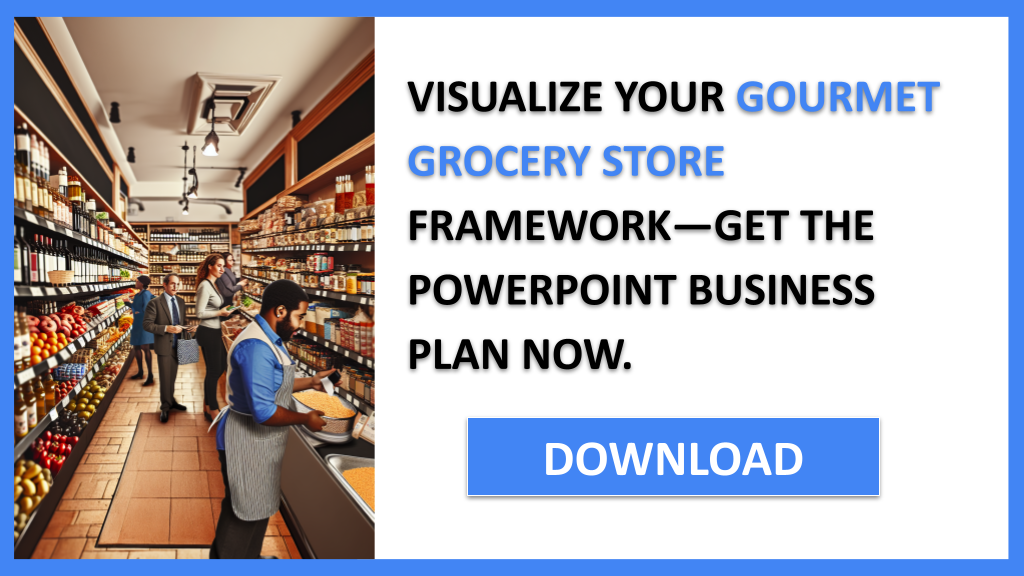 Gourmet Grocery Store Business Model Canvas FOR GOURMET GROCERY STORE-6