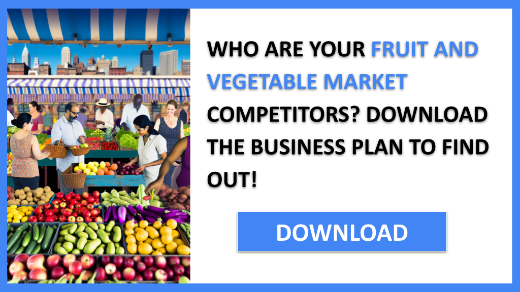 Fruit And Vegetable Market Competition Study FOR FRUIT AND VEGETABLE MARKET-4