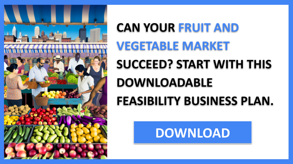 Fruit And Vegetable Market Feasibility Study FOR FRUIT AND VEGETABLE MARKET-4