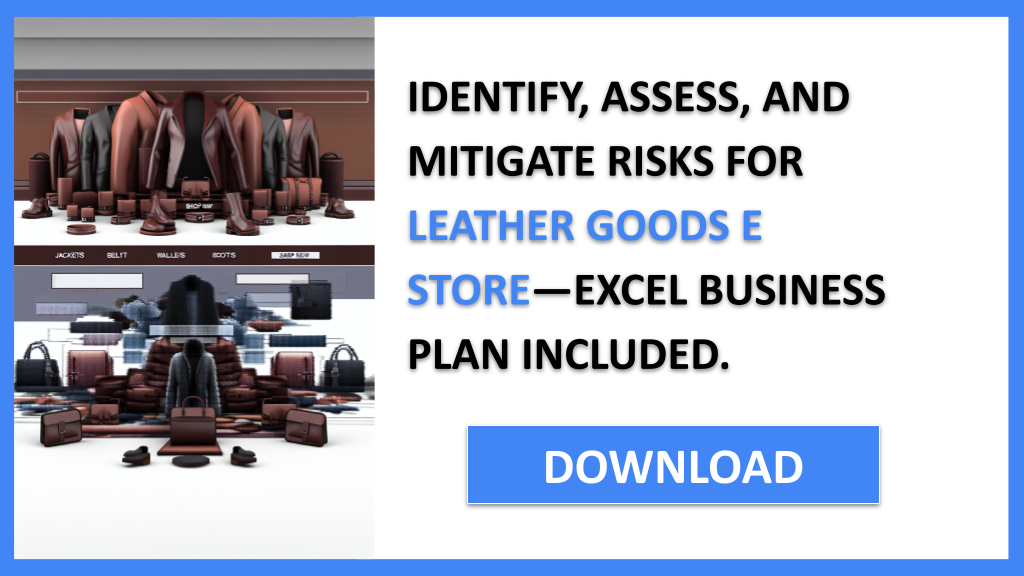 Leather Goods E Store Risk Management FOR LEATHER GOODS E STORE-5