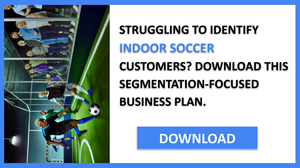 Business Plan Example for Indoor Soccer - Indoor Soccer Customer Segments- CTA1